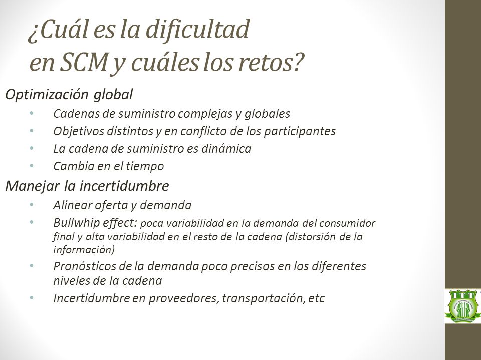 ¿Cuál es la dificultad en SCM y cuáles los retos