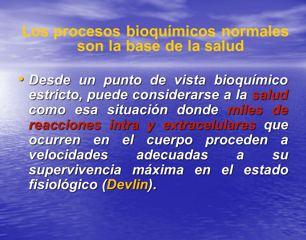 Los procesos bioquímicos normales son la base de la salud