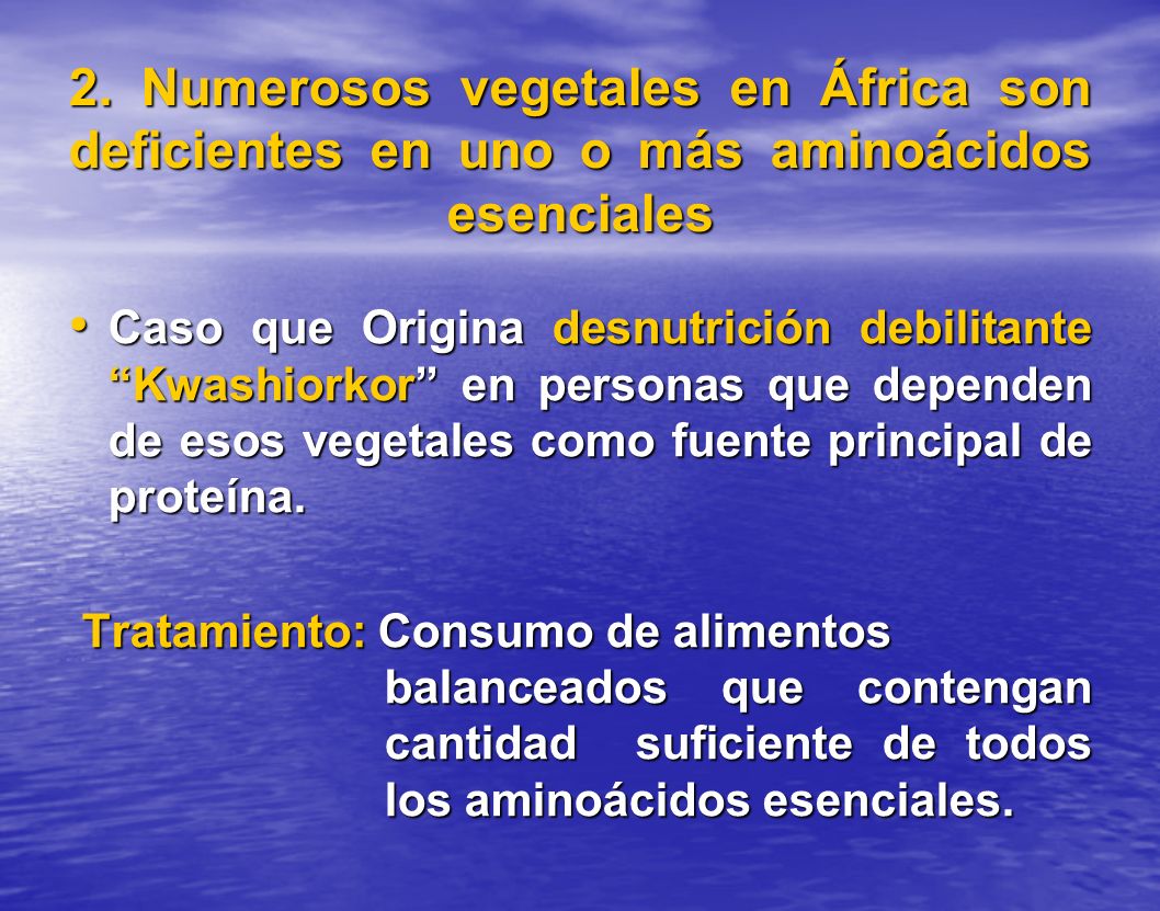 2. Numerosos vegetales en África son deficientes en uno o más aminoácidos esenciales