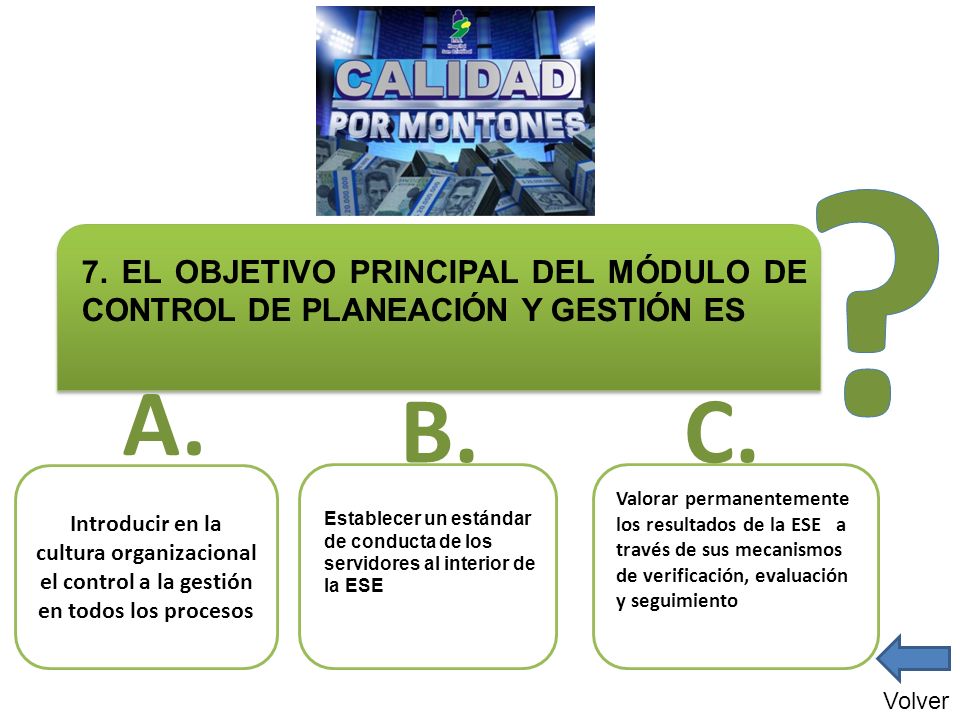 7. EL OBJETIVO PRINCIPAL DEL MÓDULO DE CONTROL DE PLANEACIÓN Y GESTIÓN ES
