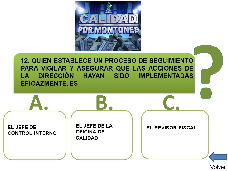12. QUIEN ESTABLECE UN PROCESO DE SEGUIMIENTO PARA VIGILAR Y ASEGURAR QUE LAS ACCIONES DE LA DIRECCIÓN HAYAN SIDO IMPLEMENTADAS EFICAZMENTE, ES
