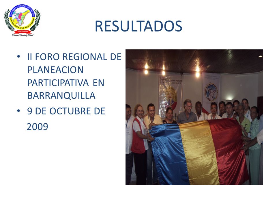 RESULTADOS II FORO REGIONAL DE PLANEACION PARTICIPATIVA EN BARRANQUILLA 9 DE OCTUBRE DE 2009