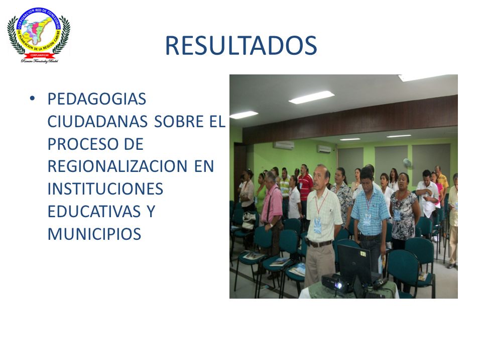 RESULTADOS PEDAGOGIAS CIUDADANAS SOBRE EL PROCESO DE REGIONALIZACION EN INSTITUCIONES EDUCATIVAS Y MUNICIPIOS.