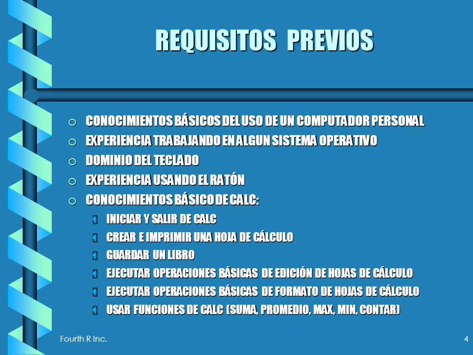 REQUISITOS PREVIOS CONOCIMIENTOS BÁSICOS DEL USO DE UN COMPUTADOR PERSONAL. EXPERIENCIA TRABAJANDO EN ALGUN SISTEMA OPERATIVO.