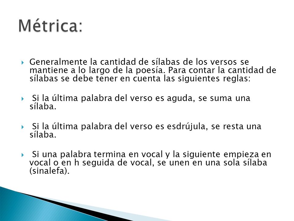 Si la última palabra del verso es aguda, se suma una sílaba.