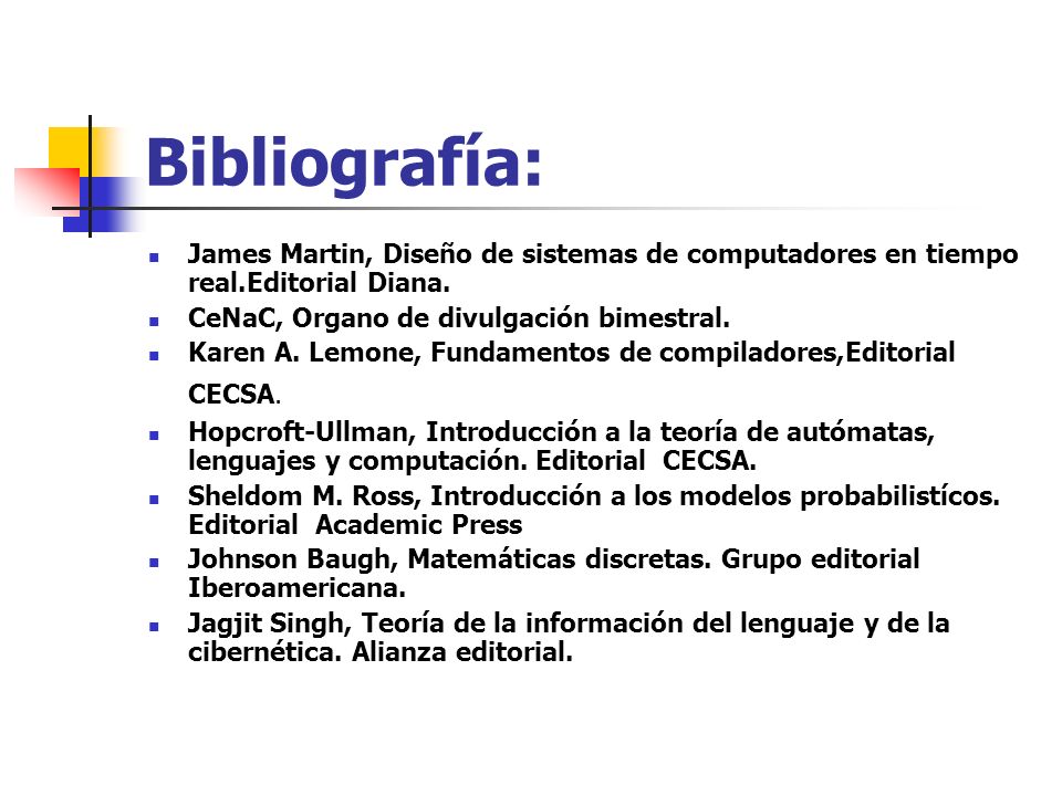 Bibliografía: James Martin, Diseño de sistemas de computadores en tiempo real.Editorial Diana. CeNaC, Organo de divulgación bimestral.