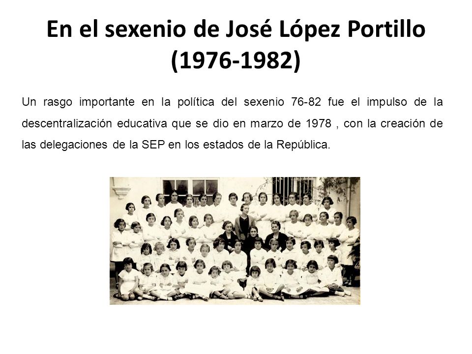 En el sexenio de José López Portillo ( )