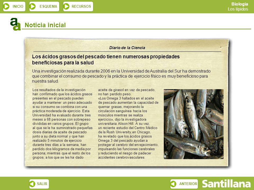 Noticia inicial Diario de la Ciencia. Los ácidos grasos del pescado tienen numerosas propiedades beneficiosas para la salud.