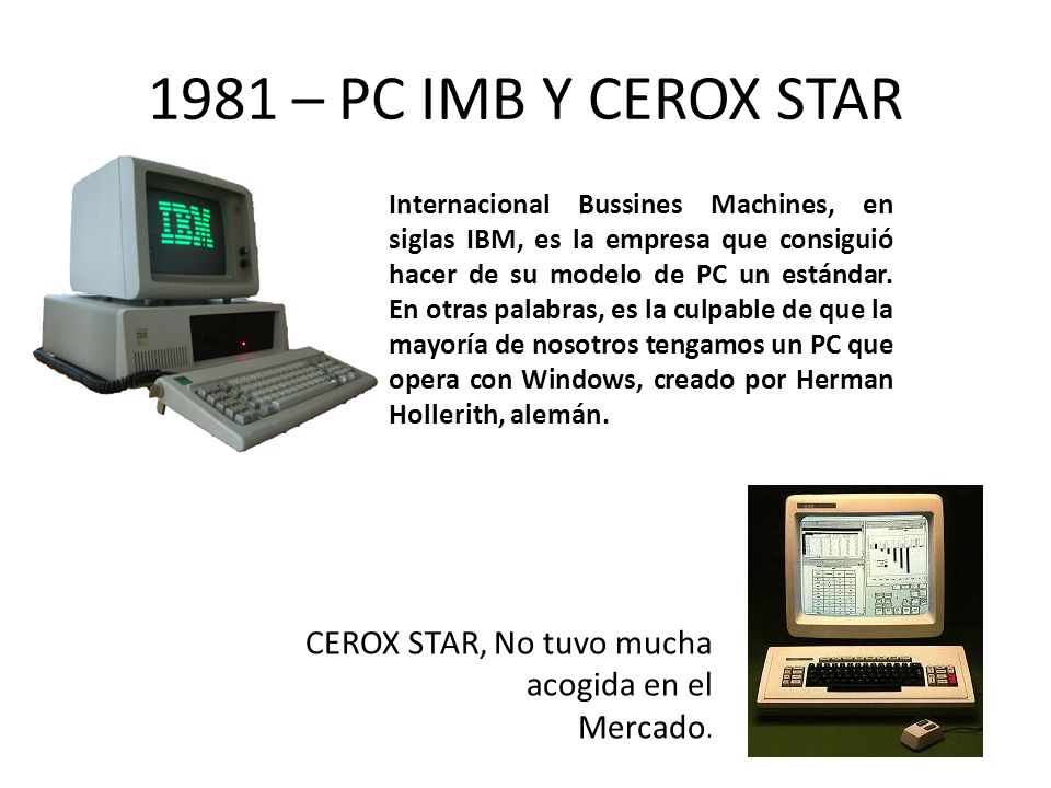 1981 – PC IMB Y CEROX STAR CEROX STAR, No tuvo mucha acogida en el