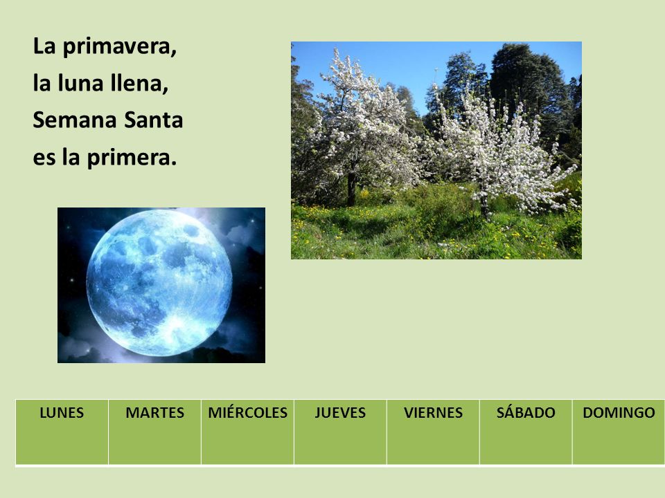 La primavera, la luna llena, Semana Santa es la primera.