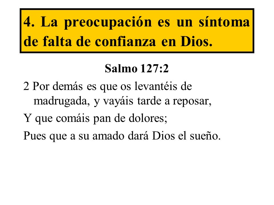 4. La preocupación es un síntoma de falta de confianza en Dios.