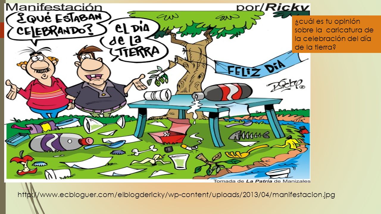 ¿cuál es tu opinión sobre la caricatura de la celebración del día de la tierra