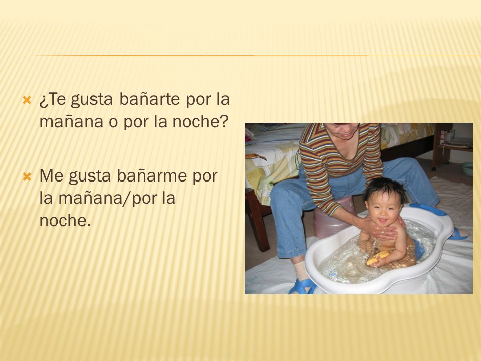 ¿Te gusta bañarte por la mañana o por la noche