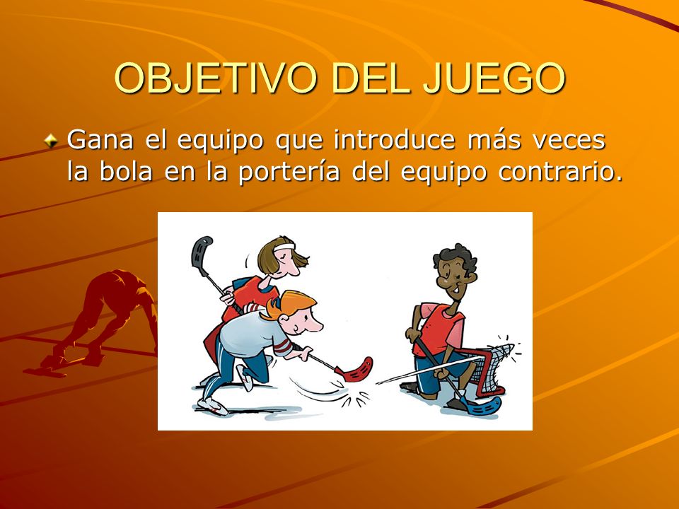 OBJETIVO DEL JUEGO Gana el equipo que introduce más veces la bola en la portería del equipo contrario.