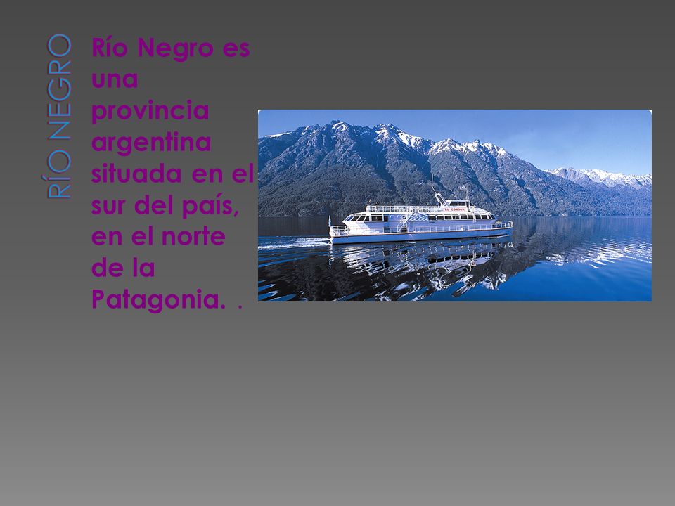Río Negro Río Negro es una provincia argentina situada en el sur del país, en el norte de la Patagonia.