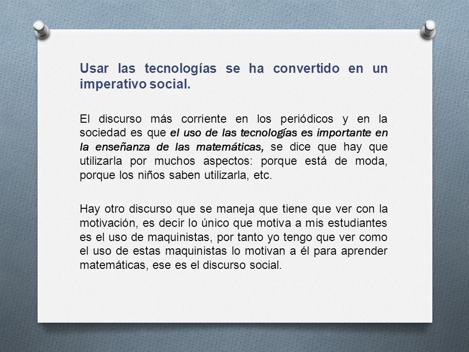 Usar las tecnologías se ha convertido en un imperativo social.