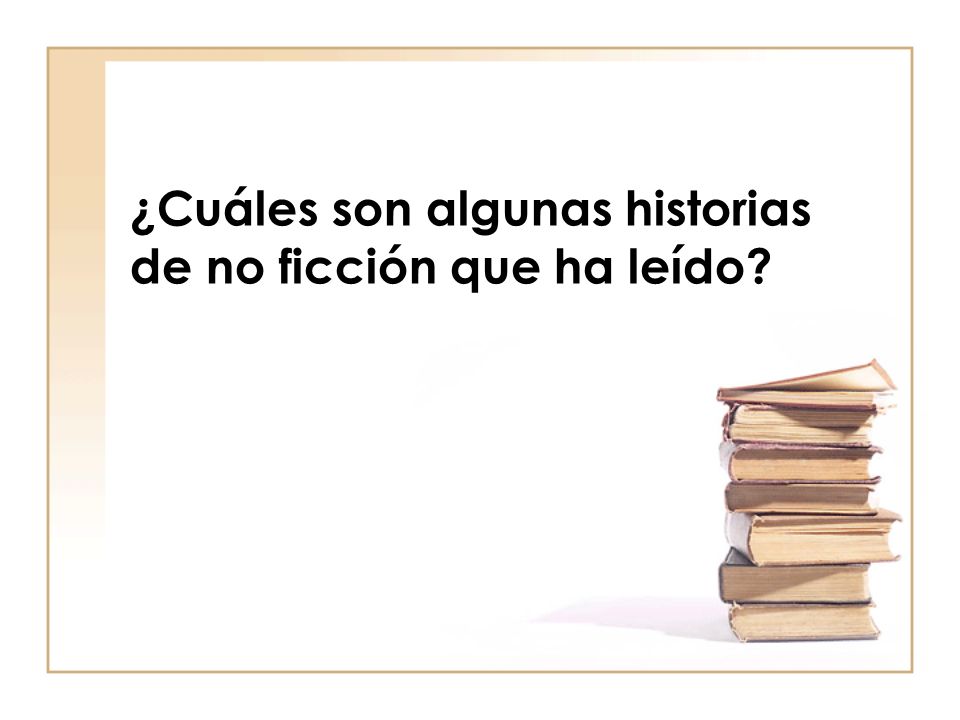 ¿Cuáles son algunas historias de no ficción que ha leído