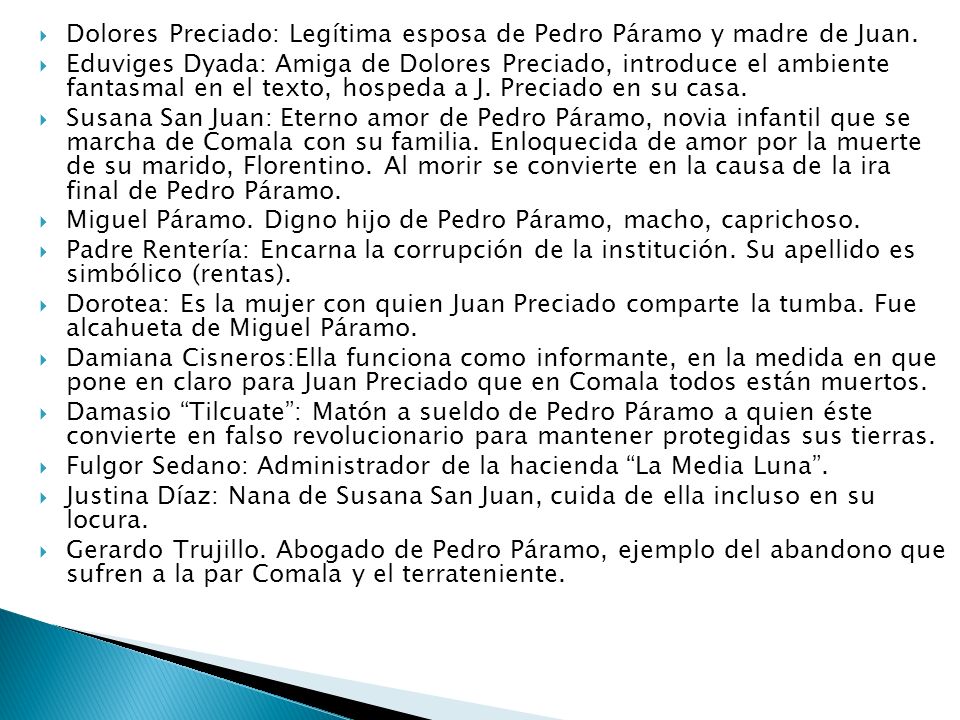 Dolores Preciado: Legítima esposa de Pedro Páramo y madre de Juan.