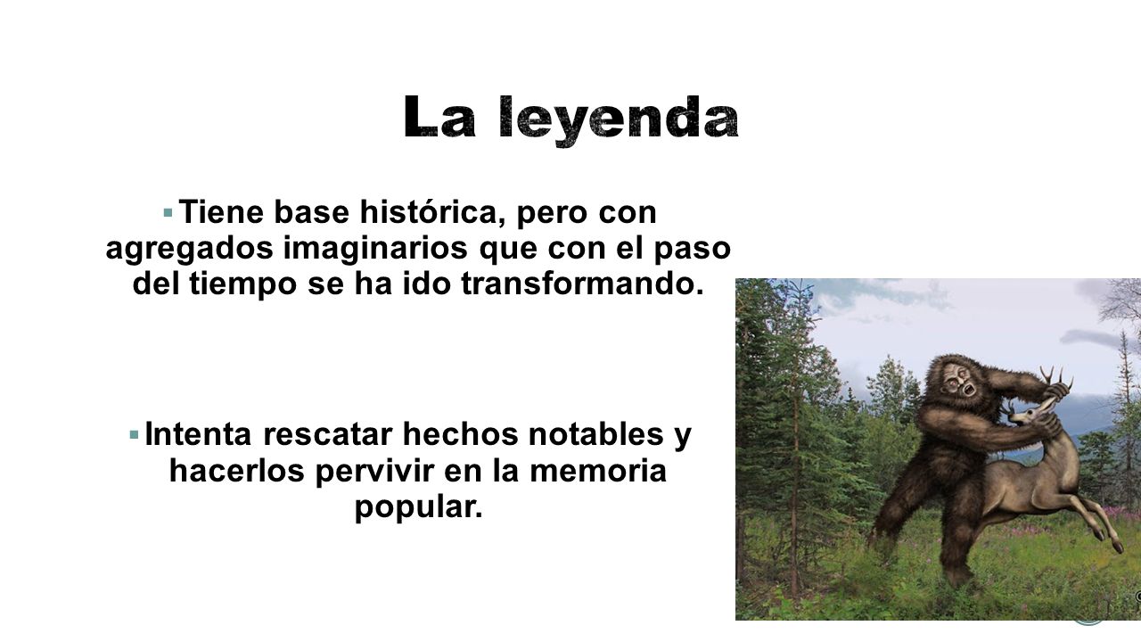 La leyenda Tiene base histórica, pero con agregados imaginarios que con el paso del tiempo se ha ido transformando.