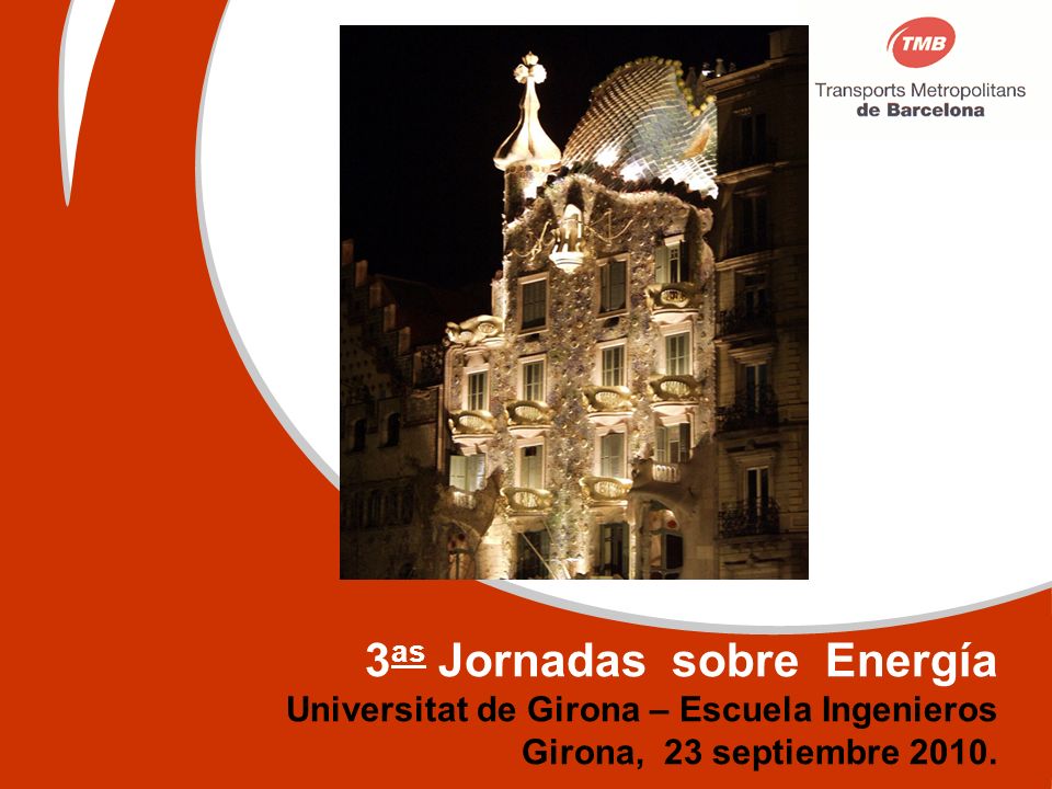 3as Jornadas sobre Energía Universitat de Girona – Escuela Ingenieros Girona, 23 septiembre 2010.