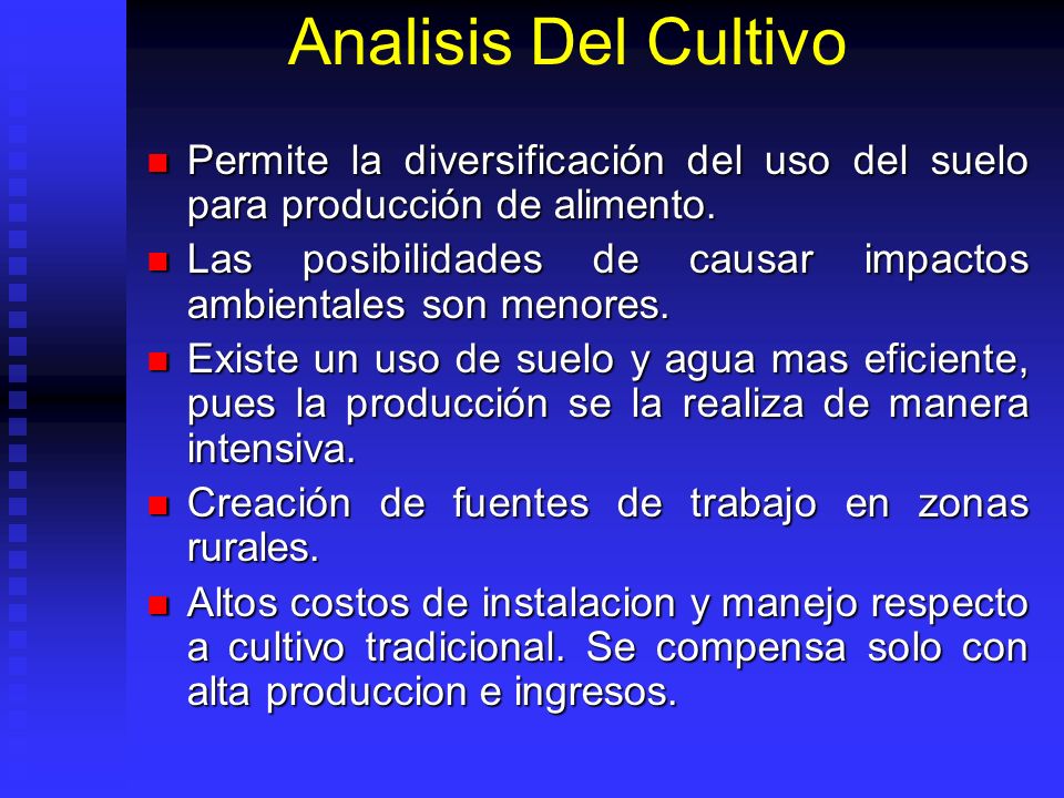 Analisis Del Cultivo Permite la diversificación del uso del suelo para producción de alimento.