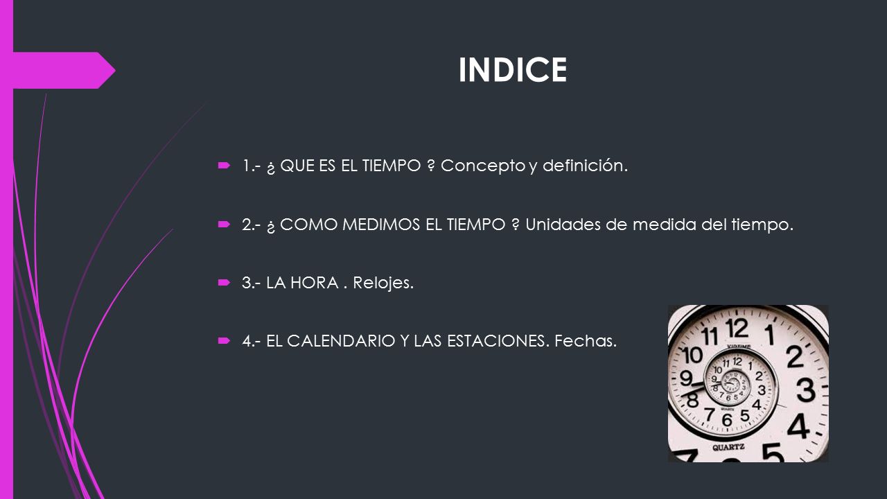 INDICE 1.- ¿ QUE ES EL TIEMPO Concepto y definición.
