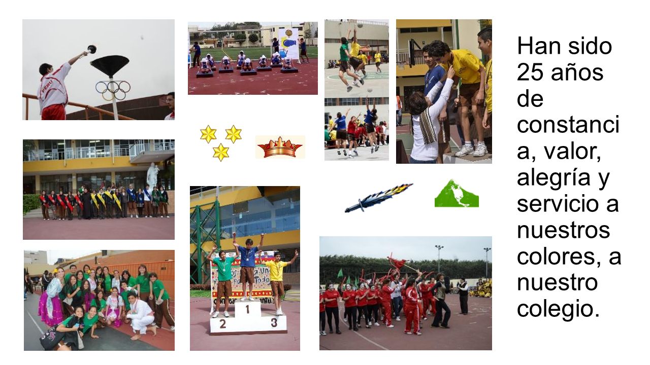 Han sido 25 años de constancia, valor, alegría y servicio a nuestros colores, a nuestro colegio.