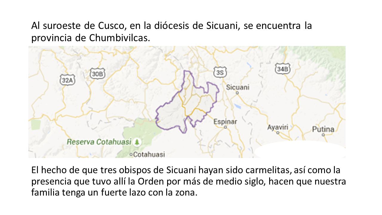 Al suroeste de Cusco, en la diócesis de Sicuani, se encuentra la provincia de Chumbivilcas.