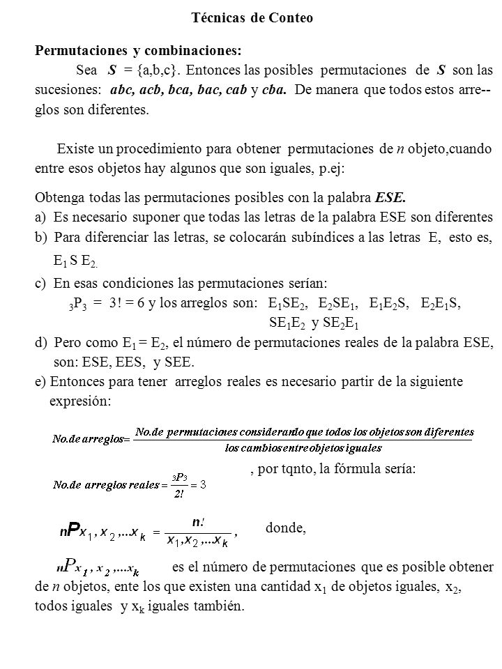 Técnicas de Conteo Permutaciones y combinaciones: Sea S = {a,b,c}. Entonces las posibles permutaciones de S son las.
