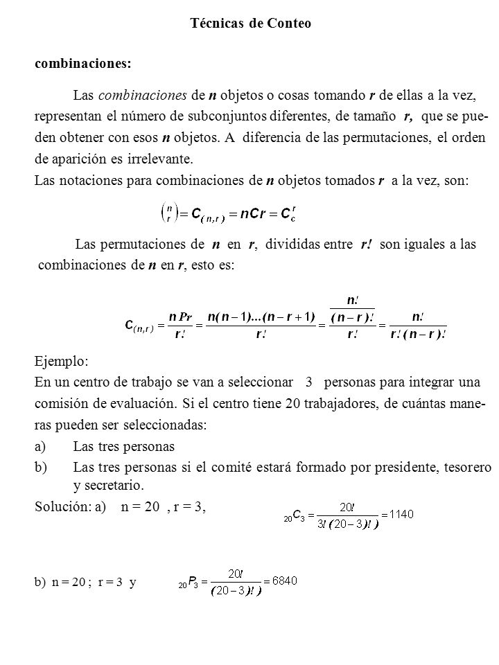 Las combinaciones de n objetos o cosas tomando r de ellas a la vez,