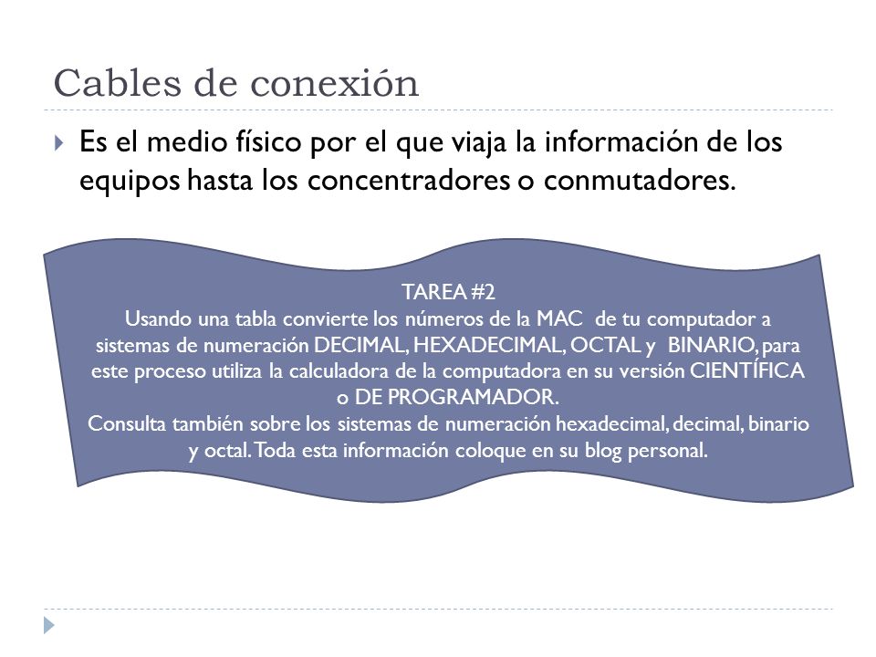 Cables de conexión Es el medio físico por el que viaja la información de los equipos hasta los concentradores o conmutadores.