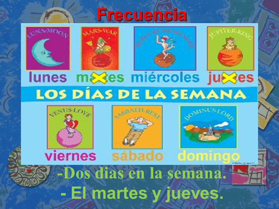 Frecuencia -Dos dias en la semana. - El martes y jueves.