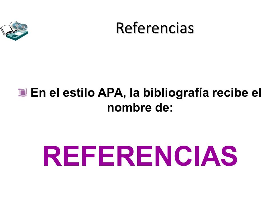 En el estilo APA, la bibliografía recibe el nombre de: