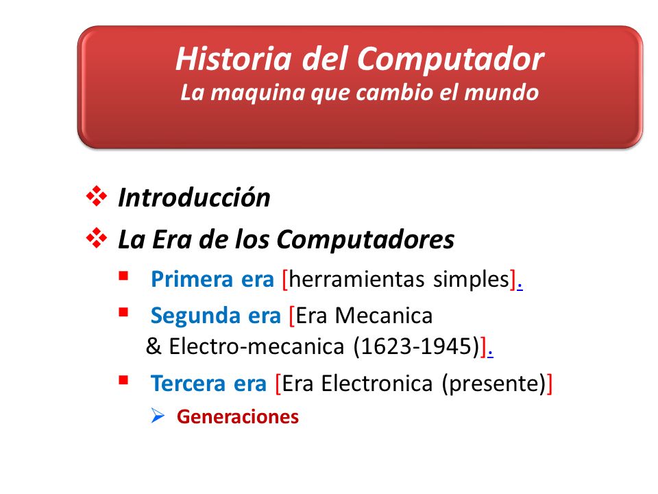 Historia del Computador La maquina que cambio el mundo