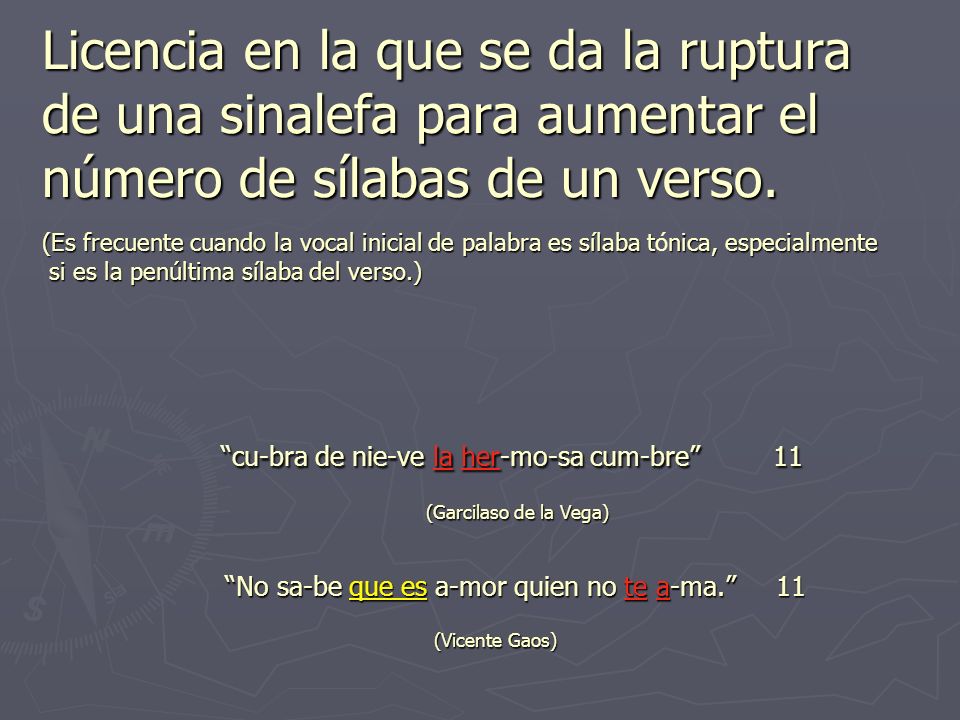 Licencia en la que se da la ruptura de una sinalefa para aumentar el número de sílabas de un verso.