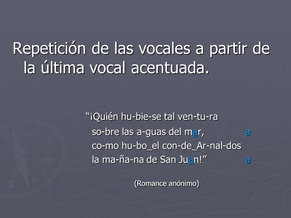 Repetición de las vocales a partir de la última vocal acentuada.