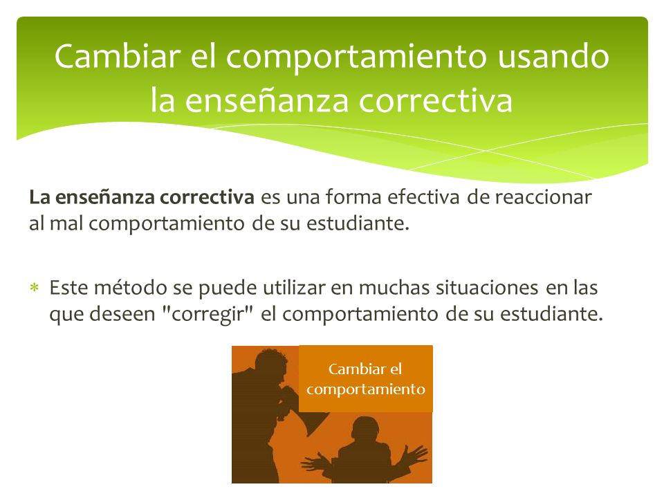 Cambiar el comportamiento usando la enseñanza correctiva