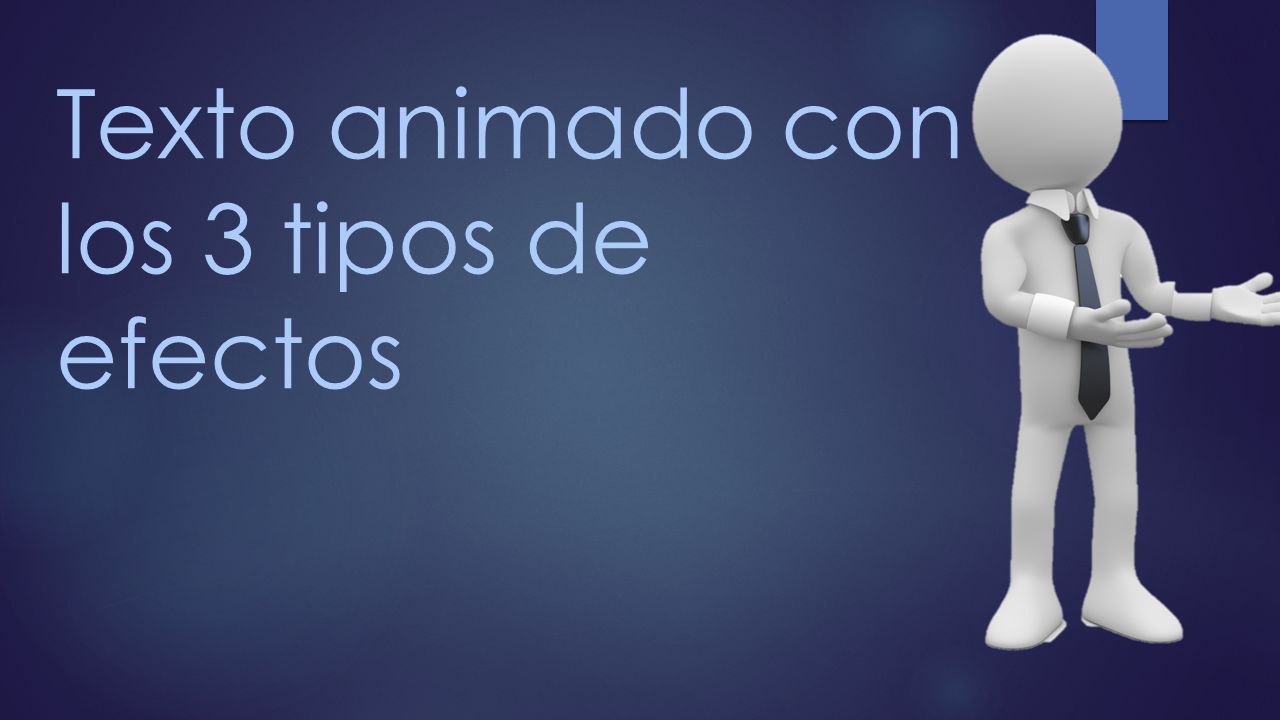Texto animado con los 3 tipos de efectos