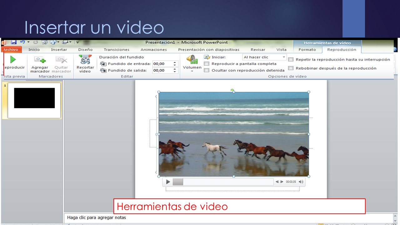 Insertar un video Pestaña insertar y en la cinta ir al botón video