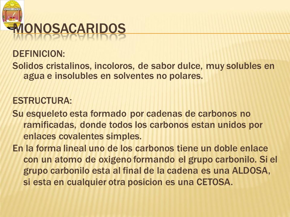 Solidos cristalinos, incoloros, de sabor dulce, muy solubles en