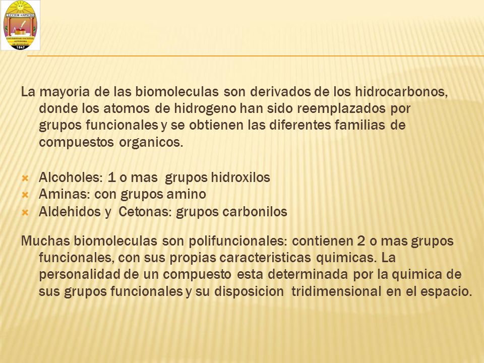 La mayoria de las biomoleculas son derivados de los hidrocarbonos,