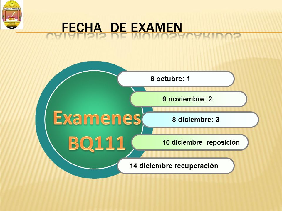 Examenes BQ111 FECHA DE EXAMEN 6 octubre: 1 9 noviembre: 2