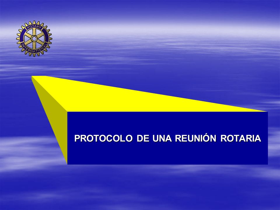 PROTOCOLO DE UNA REUNIÓN ROTARIA