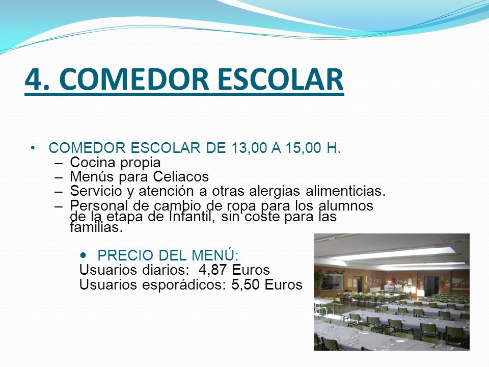4. COMEDOR ESCOLAR COMEDOR ESCOLAR DE 13,00 A 15,00 H. Cocina propia