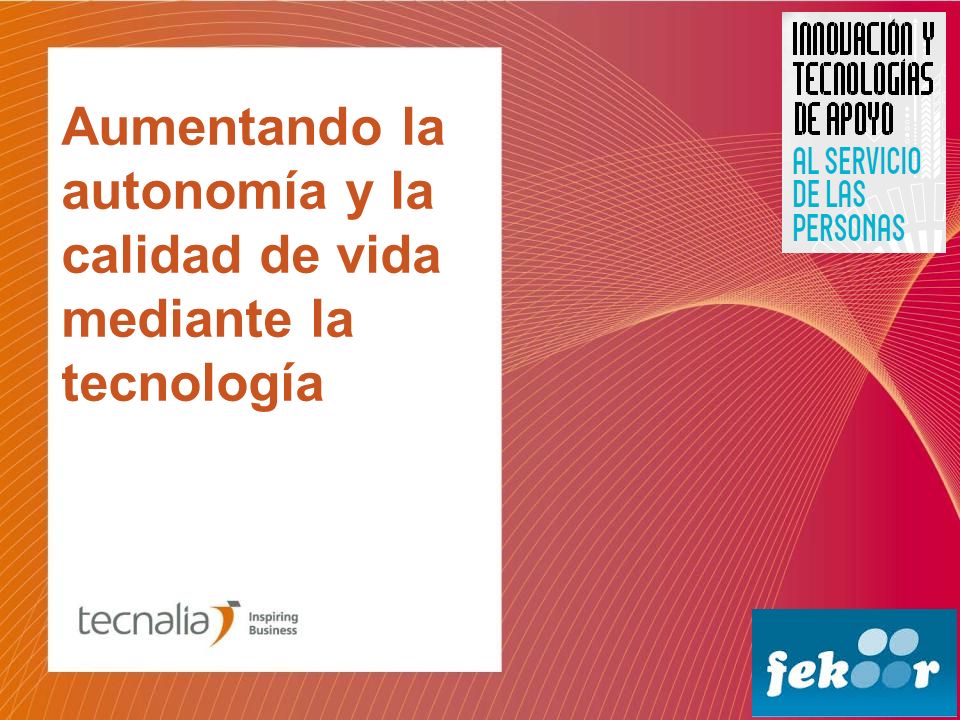 Aumentando la autonomía y la calidad de vida mediante la tecnología