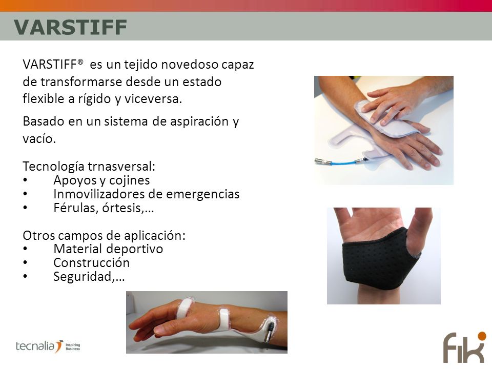 VARSTIFF VARSTIFF® es un tejido novedoso capaz de transformarse desde un estado flexible a rígido y viceversa.