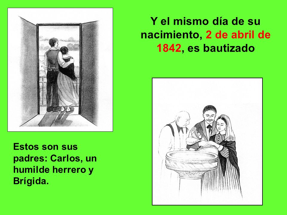 Y el mismo día de su nacimiento, 2 de abril de 1842, es bautizado