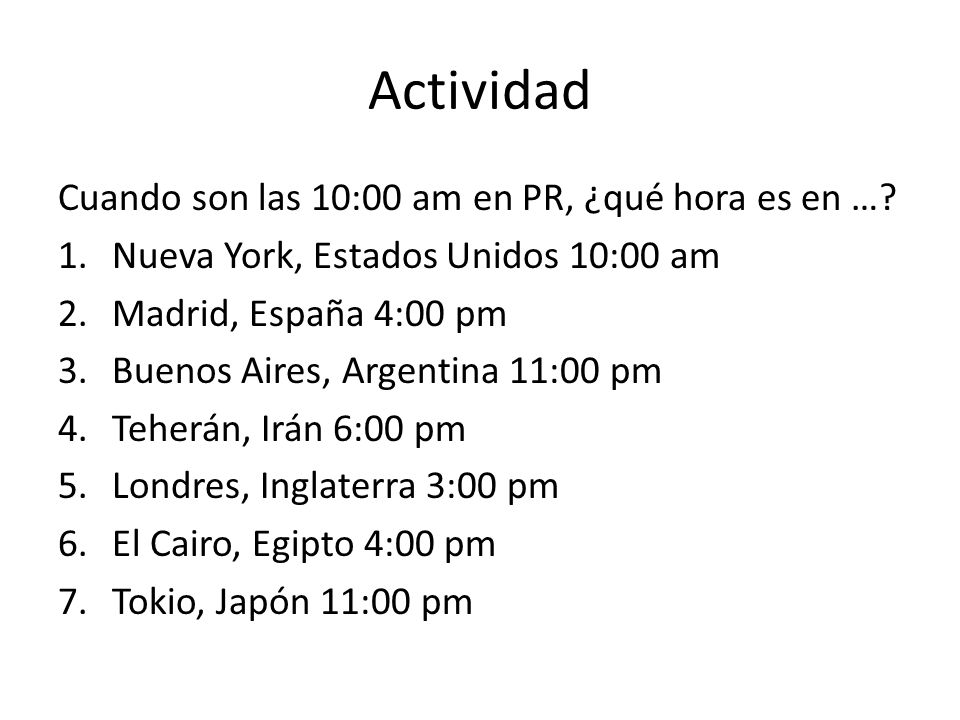 Actividad Cuando son las 10:00 am en PR, ¿qué hora es en …