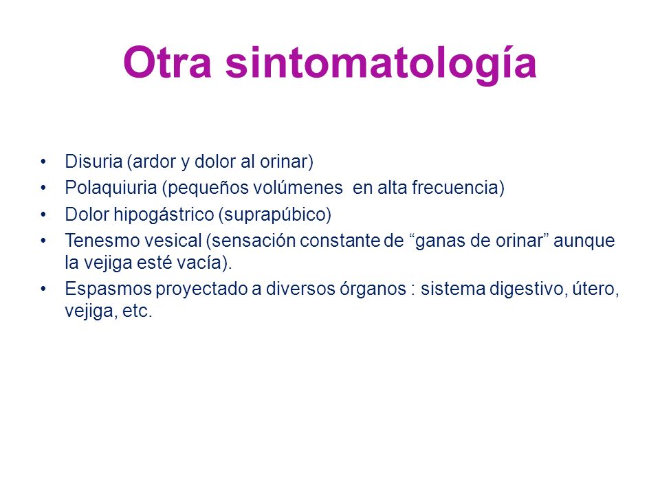 Otra sintomatología Disuria (ardor y dolor al orinar)