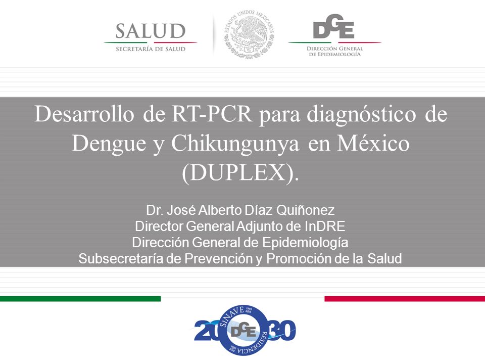 Desarrollo de RT-PCR para diagnóstico de Dengue y Chikungunya en México (DUPLEX).